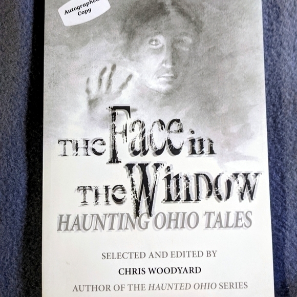The Face in the window haunting Ohio tales autographed copy Chris Woodyard 2013‎ - Picture 1 of 4